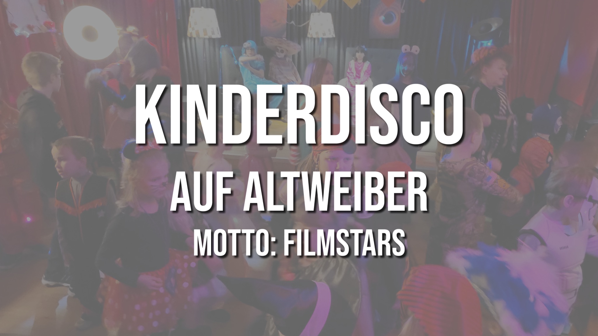 Kinderdisco auf Altweiber Motto Filmstars